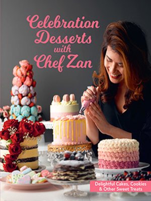 cover image of Celebration Desserts with Chef Zan